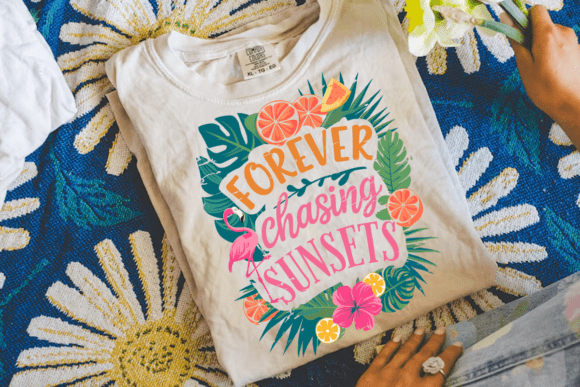 Forever chasing sunsets | Sublimation transfer DCL