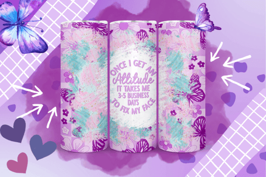 Once I get an attitude | Sublimation transfer