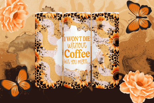 I won't die without coffee | Sublimation transfer