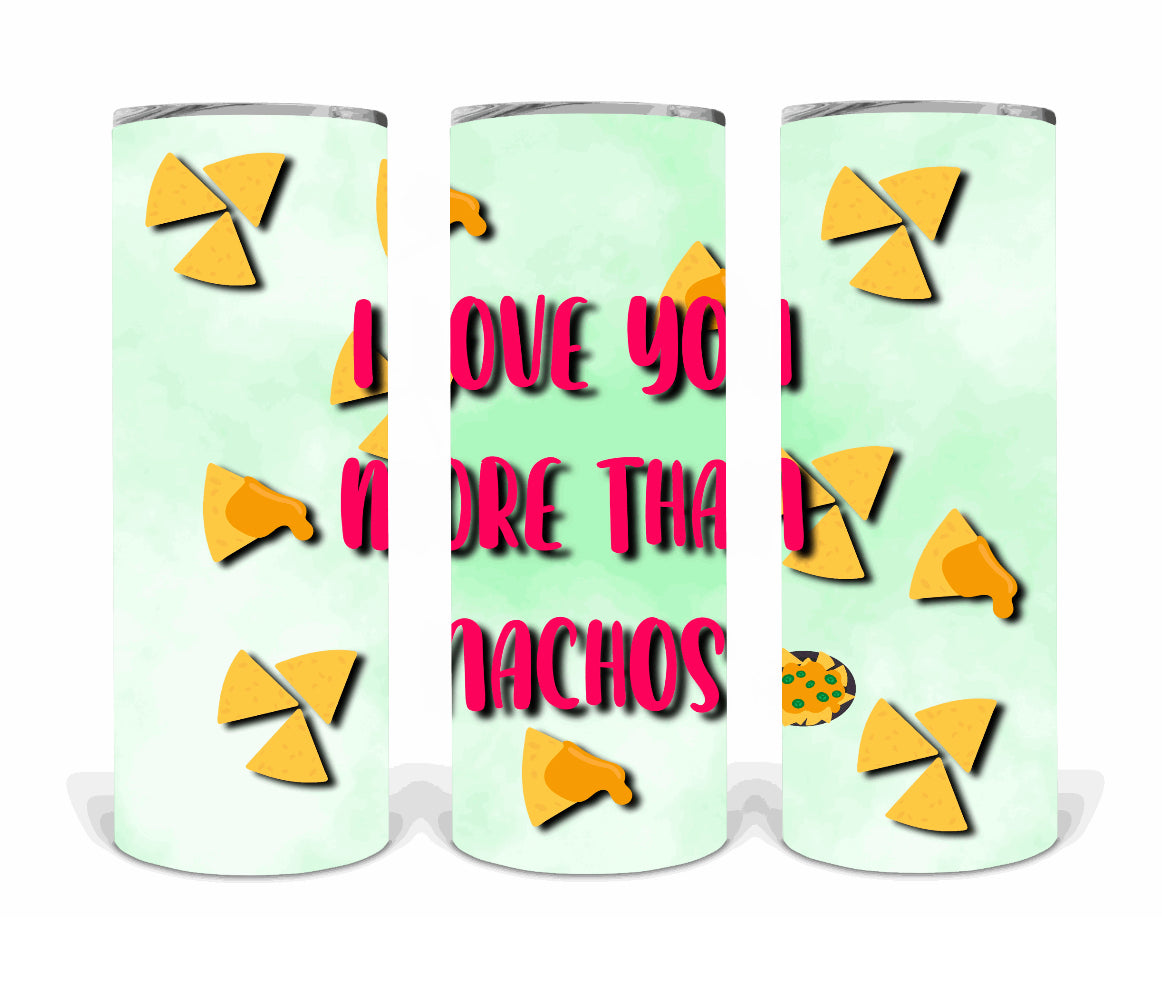 Love you more than nachos | Sublimation transfer