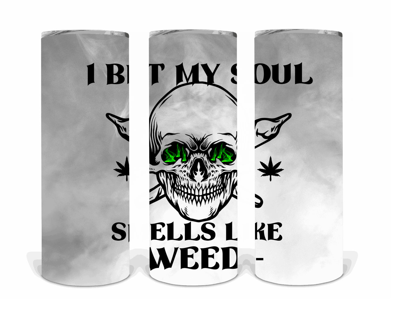 I bet my soul smells like weed | Sublimation transfer