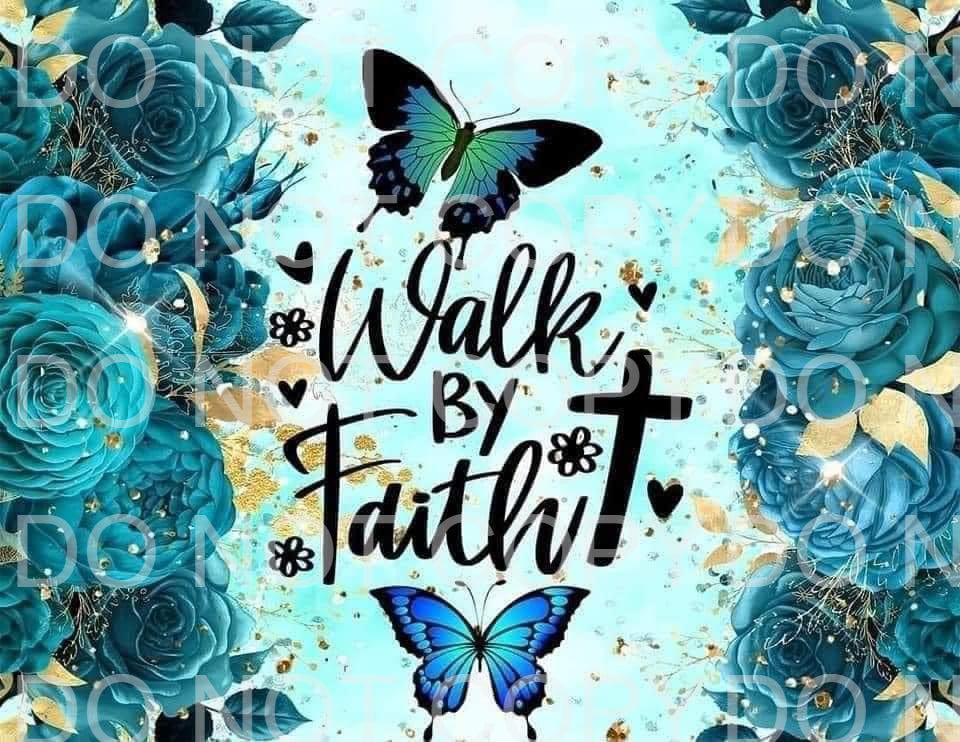 Walk by faith | Sublimation transfer