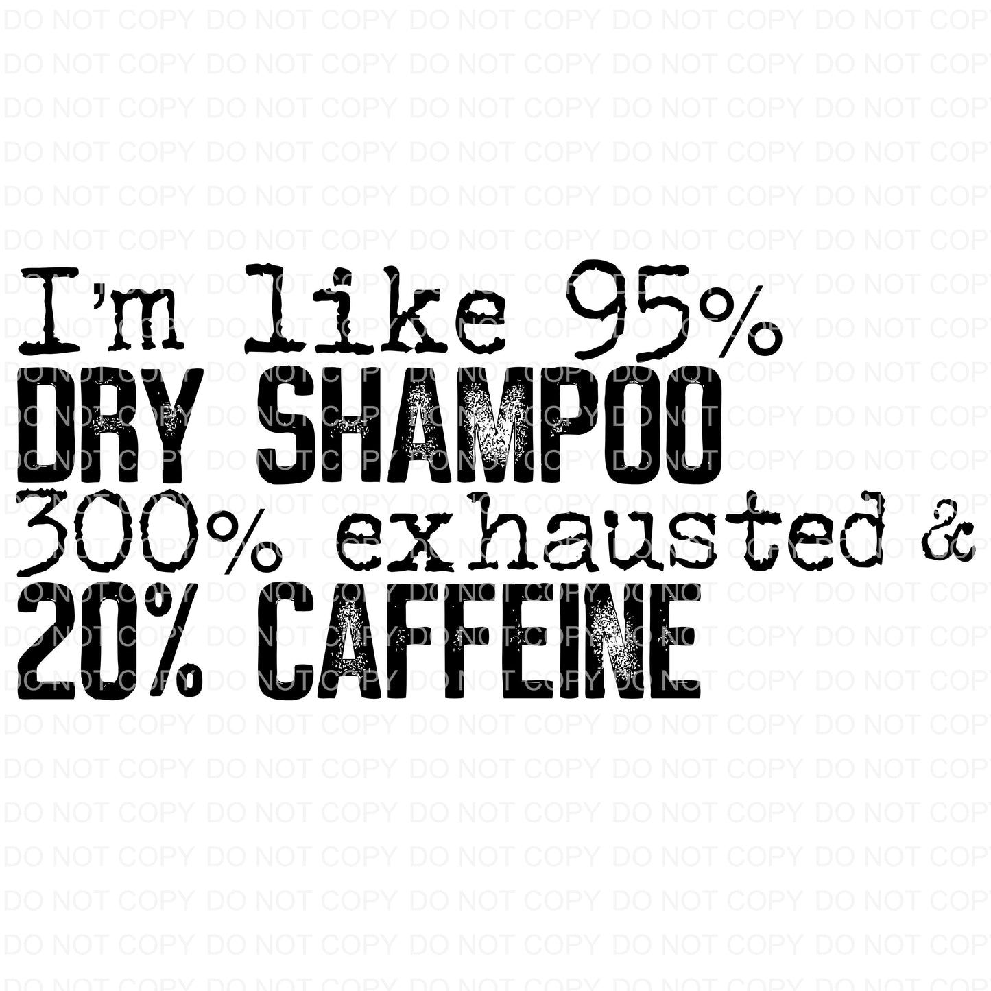 95% dry shampoo | Sublimation transfer