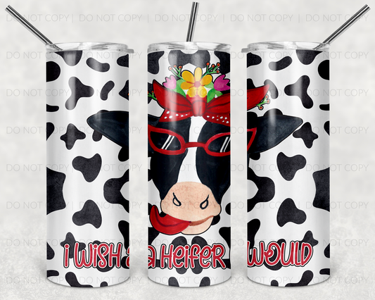 I wish a heifer would | Sublimation transfer