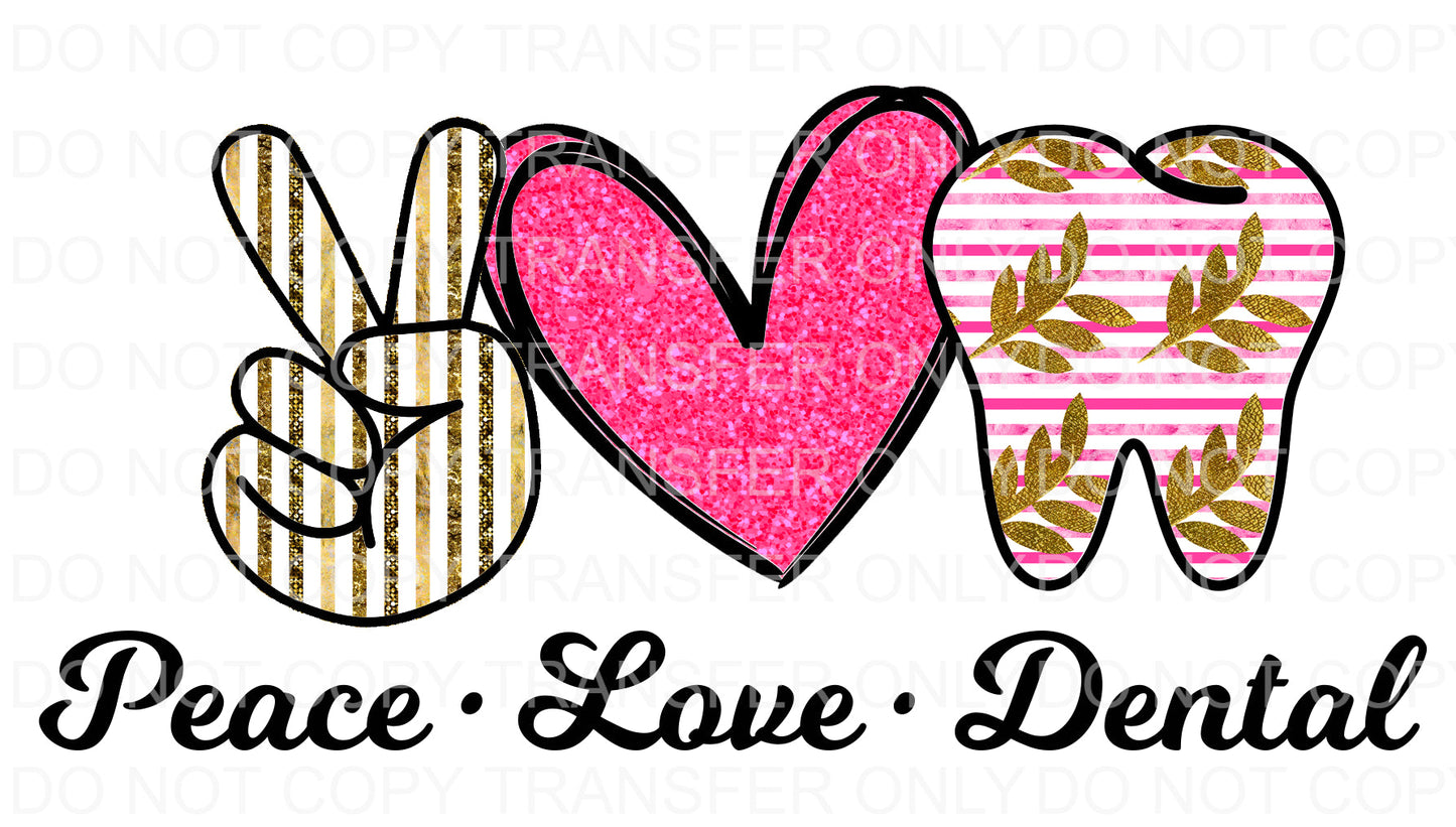 Peace Love Dental | Sublimation transfer
