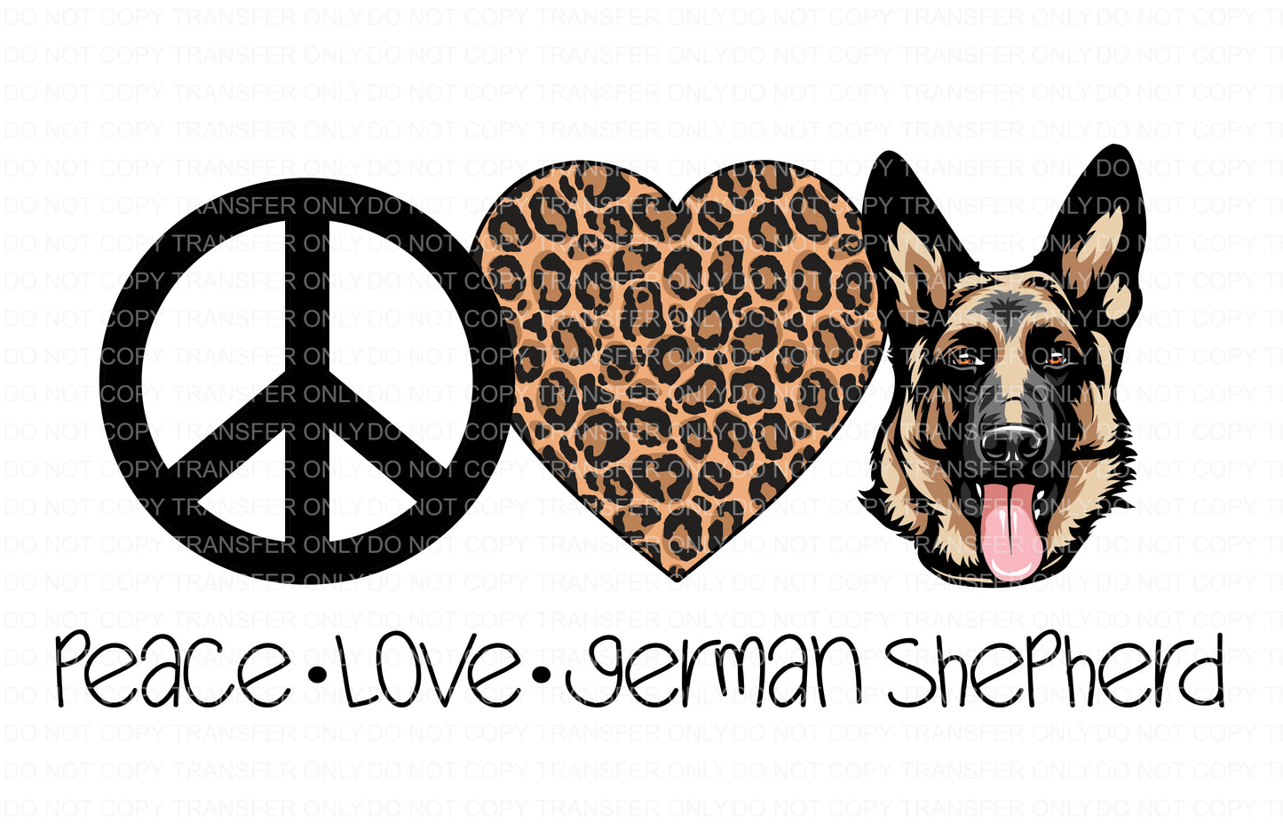 Peace Love German Shepard | Sublimation transfer
