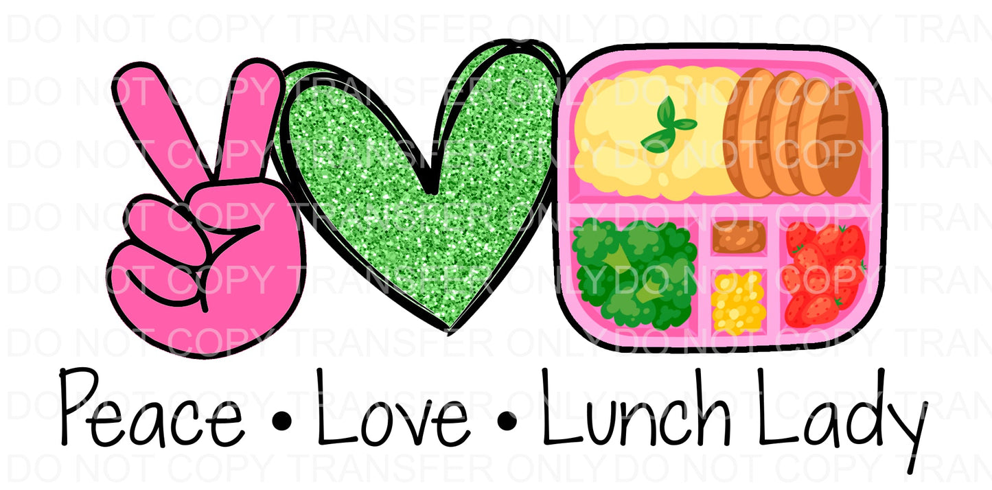 Peace Love Lunch lady | Sublimation transfer