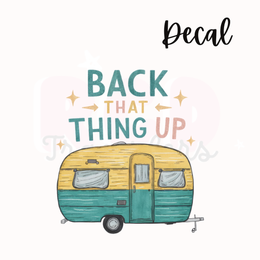 Back that thing up + camper | Decal