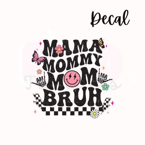 Mama, mommy, mom, bruh | Decal