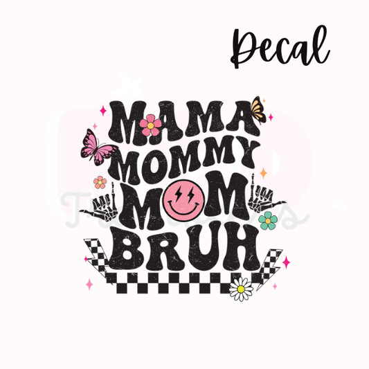 Mama, mommy, mom, bruh | Decal