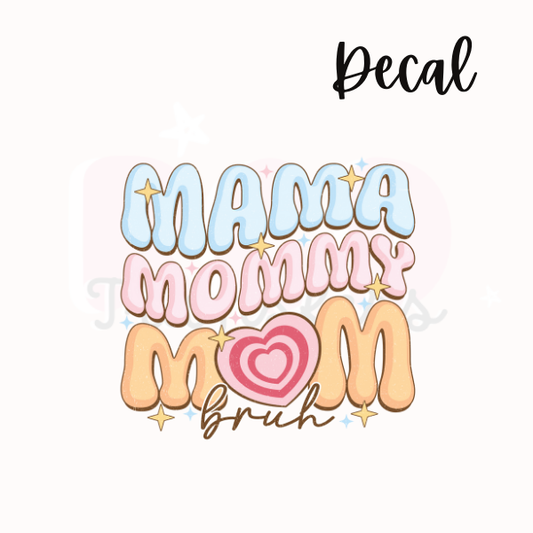 Mama, mommy, mom, bruh | Decal