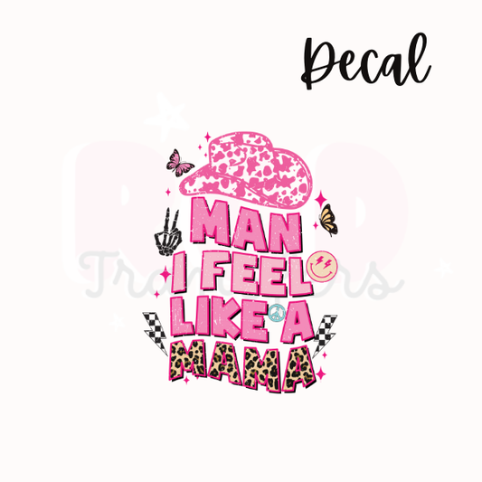 Man I feel like a mama | Decal