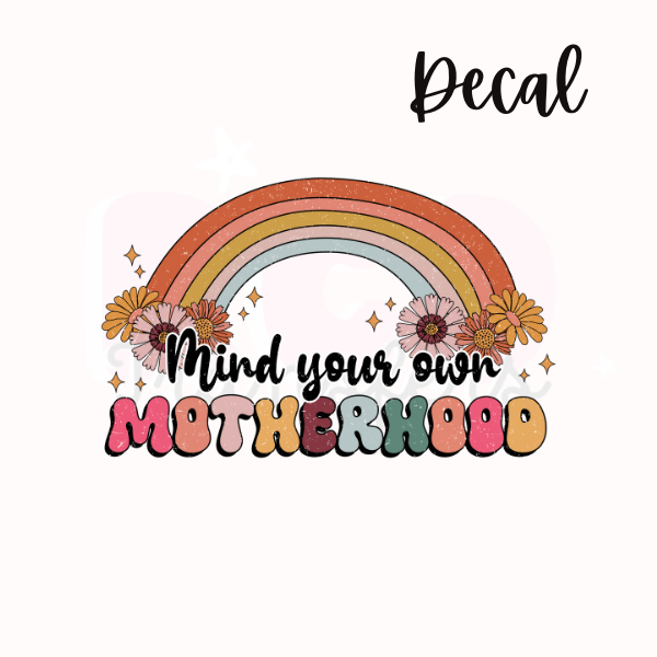 Mind your own motherhood | Decal