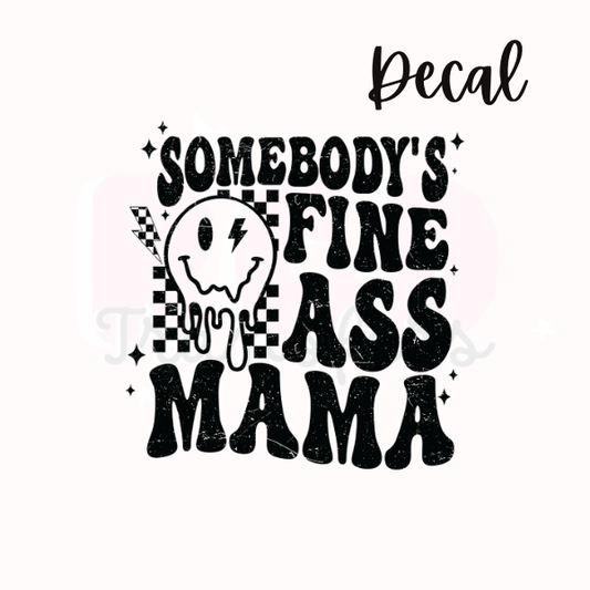 Somebody's fine ass mama | Decal