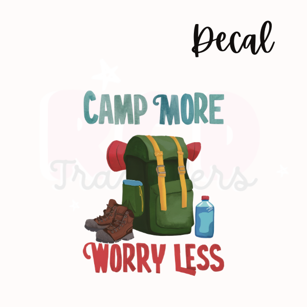 Camp more, worry less | Decal