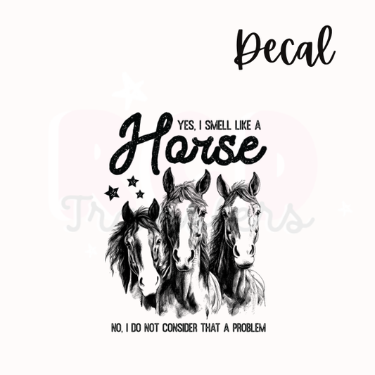 Smell like a horse | Decal