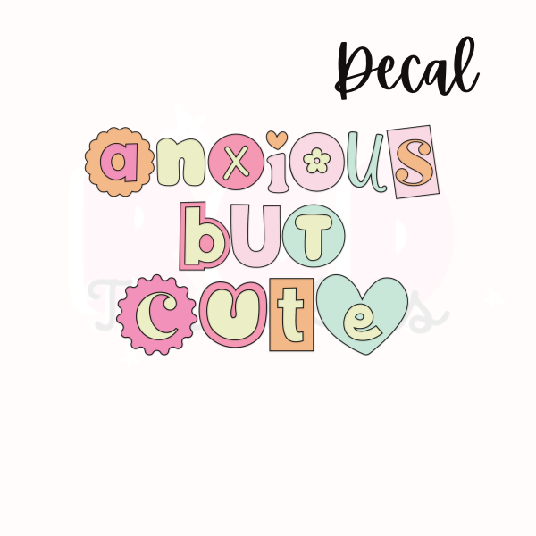 Anxious but cute | Decal