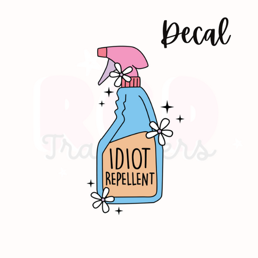 Idiot repellent | Decal