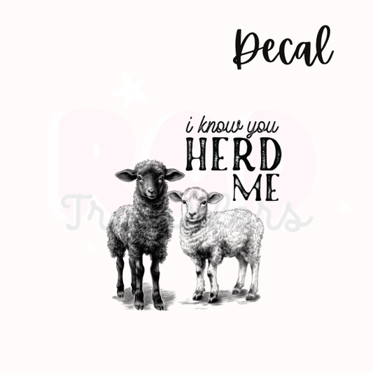 I know you herd me | Decal