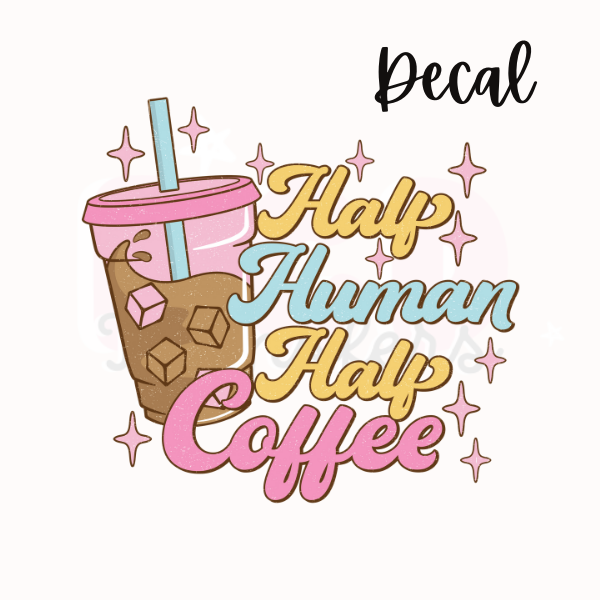 Half human half coffee | Decal