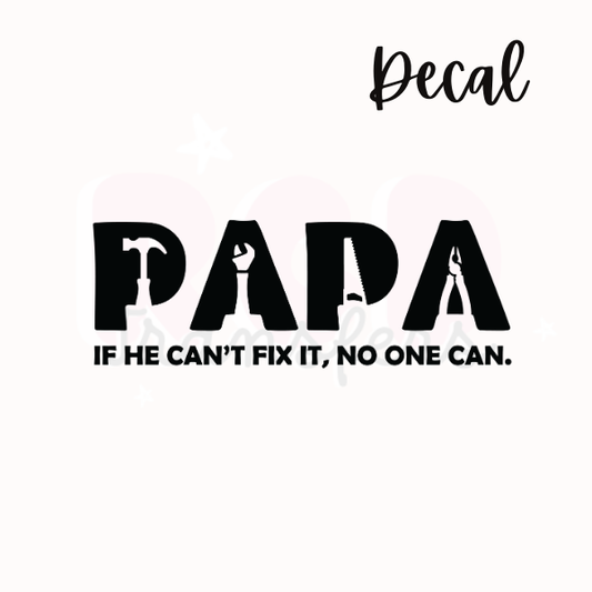 If papa can’t fix it| Decal