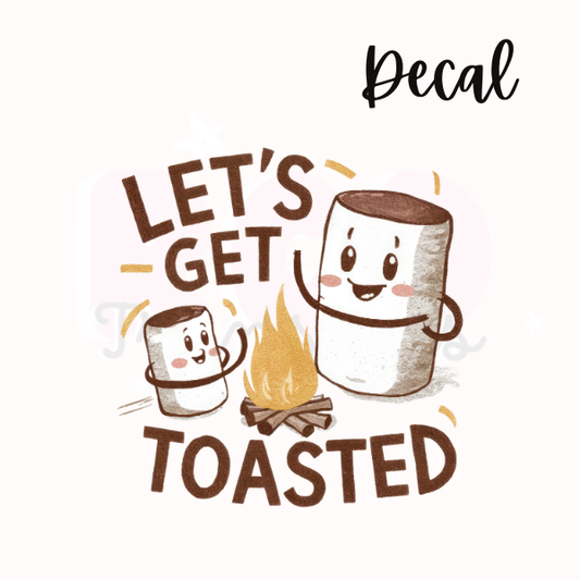 Let’s get toasted | Decal