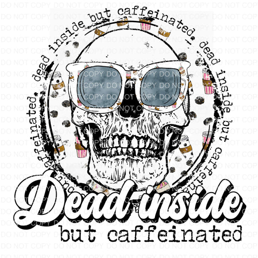 Dead inside, but caffeinated | Sublimation transfer