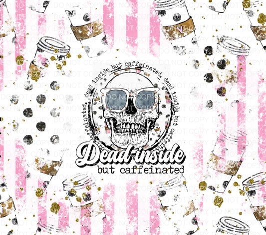 Dead inside, but caffeinated | Sublimation transfer