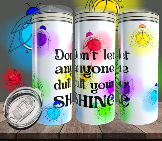 Don't let anyone dull your shine | Sublimation transfer