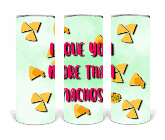 Love you more than nachos | Sublimation transfer