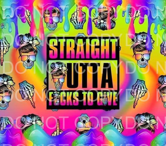 Straight outta fucks | Sublimation transfer