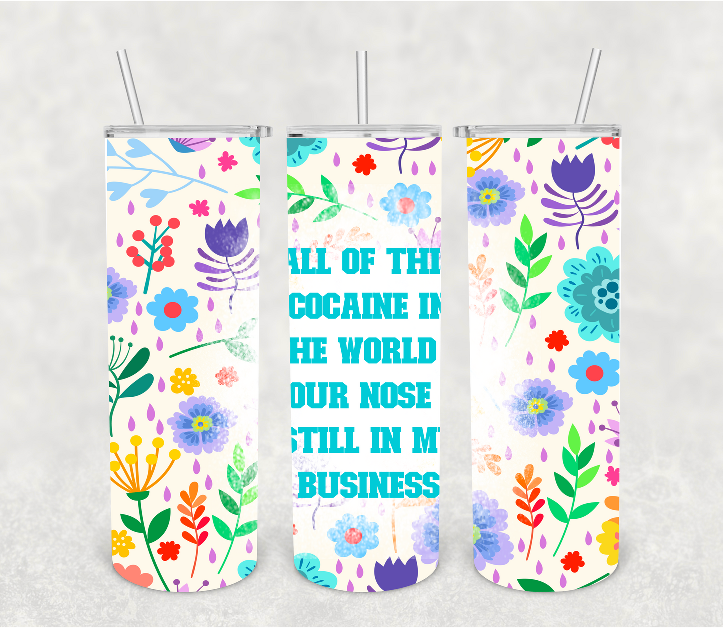 Your nose is still in my business | Sublimation transfer