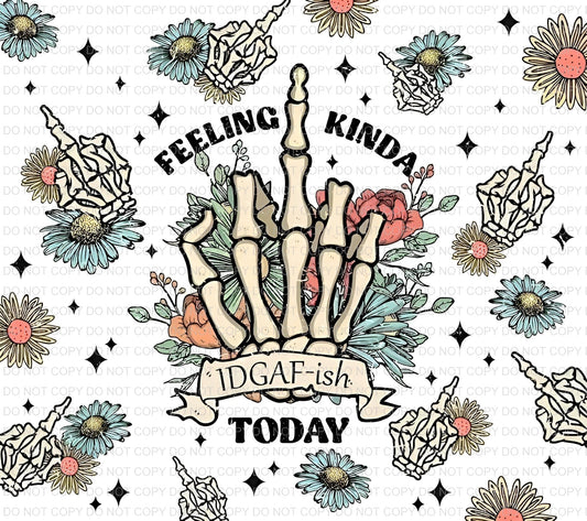 Feeling kinda idgaf-ish today | Sublimation transfer