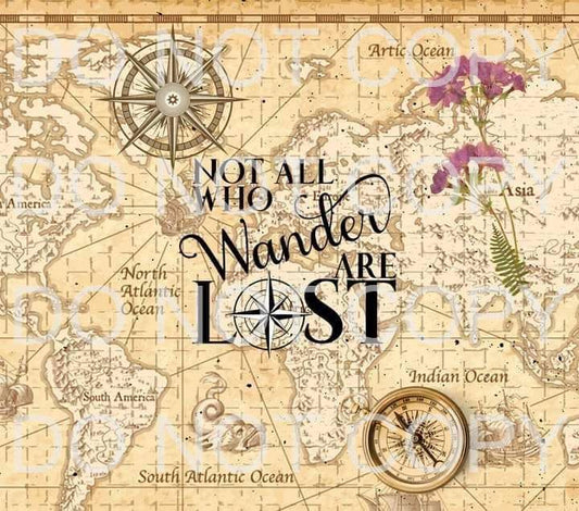 Not all who wander are lost | Sublimation transfer