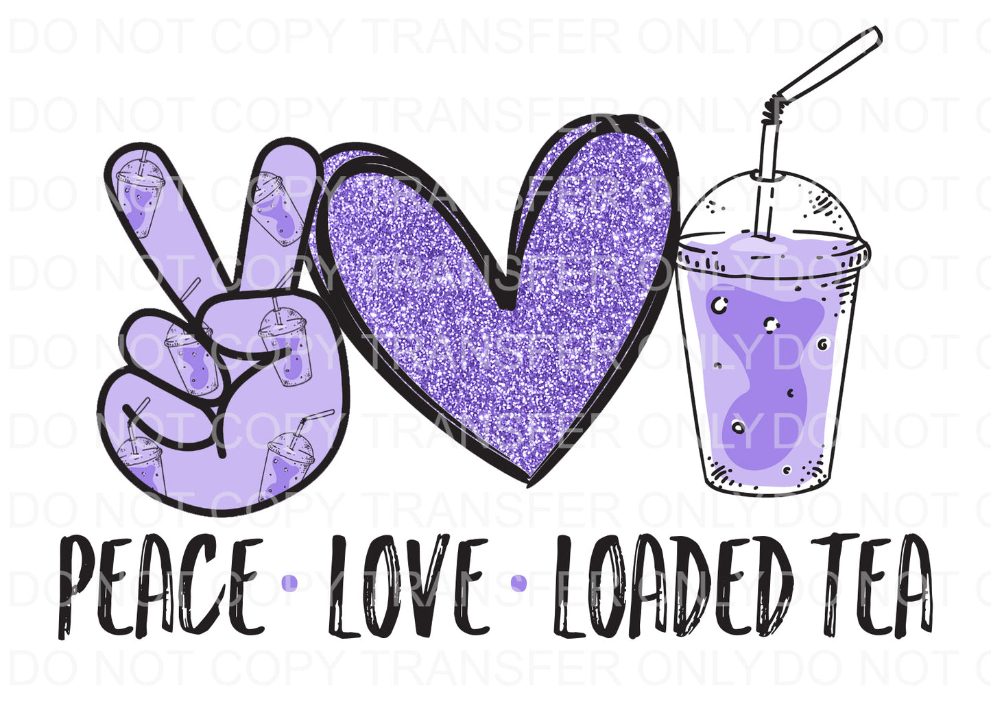 Peace Love Loaded tea | Sublimation transfer