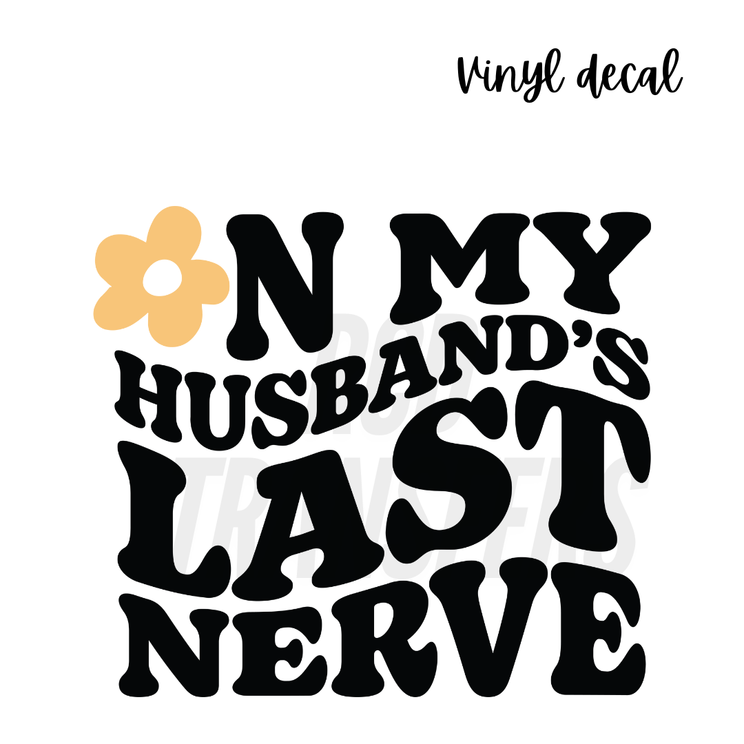 On my husbands last nerve | Vinyl Decal