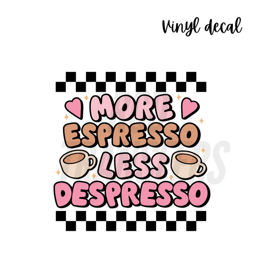 More espresso | Vinyl Decal