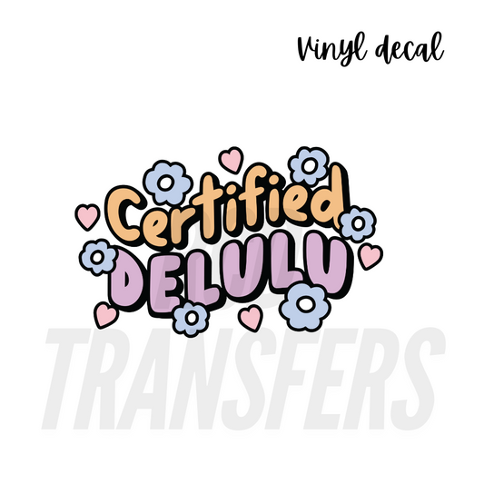 Certified delulu | Vinyl Decal